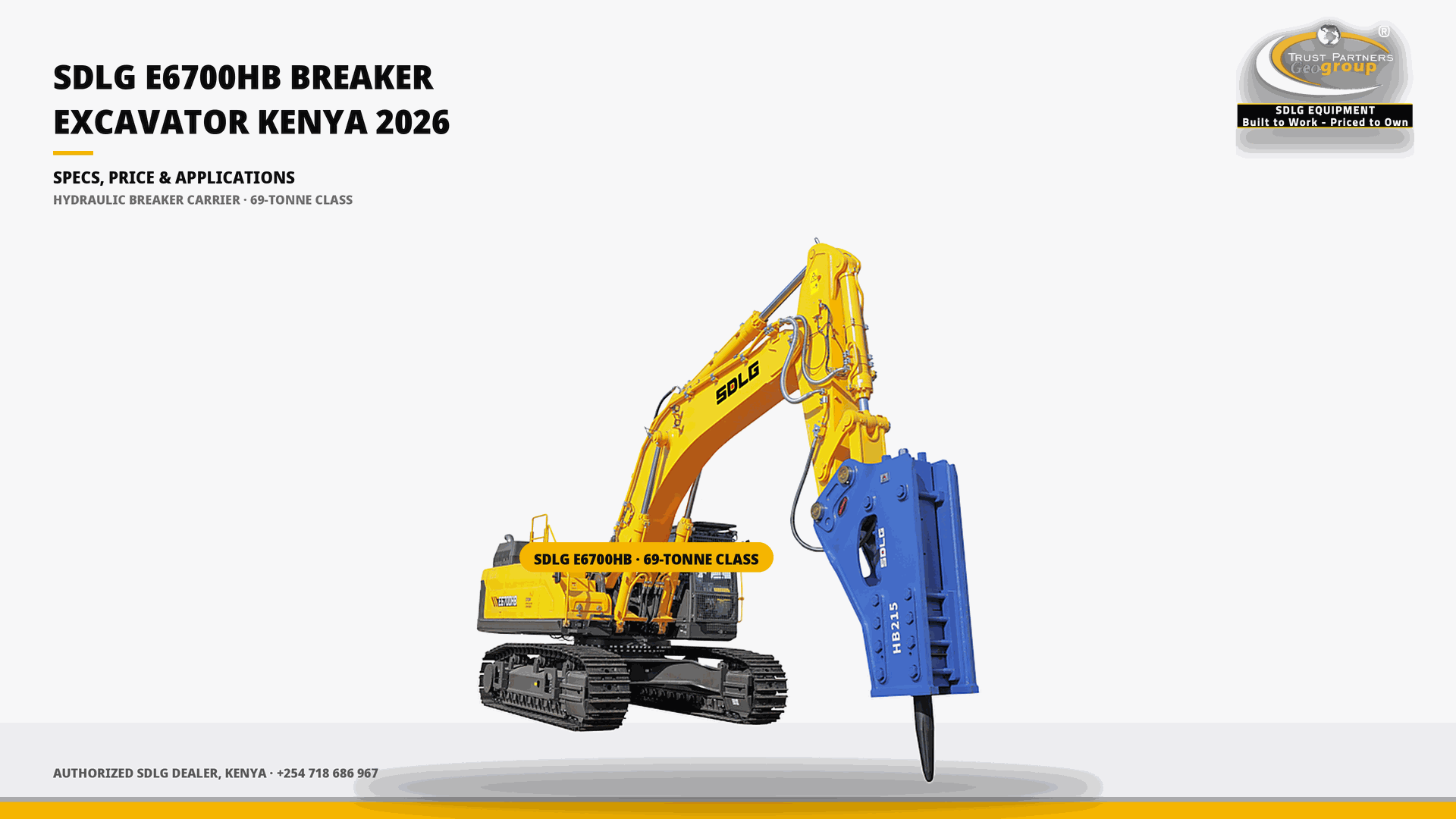 OG cover poster for the SDLG E6700HB breaker excavator specs, price and applications guide from Trust Partners Geo-Group Ltd, Authorized SDLG Dealer Kenya, with the Trust Partners Geo-Group logo, website and phone +254 718 686 967